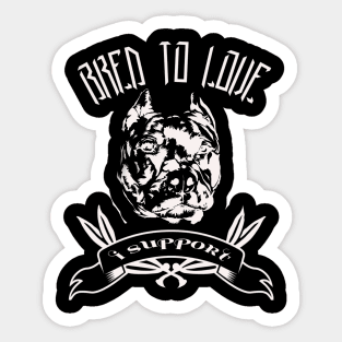 Bred To Love- white Sticker